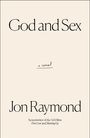 Jon Raymond: God and Sex, Buch