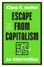 Buchtitel: "Escape from Capitalism". Autor: Clara E. Mattei. Grüner Hintergrund, schwarzer Text, Labyrinth mit Pfeil.
