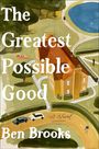 Ben Brooks: The Greatest Possible Good, Buch