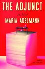 Maria Adelmann: The Adjunct, Buch