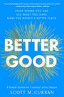 „START WHERE YOU ARE. USE WHAT YOU HAVE. MAKE THE WORLD A BETTER PLACE.“ Großes BETTER GOOD auf blauem Hintergrund.