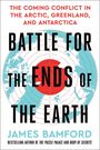 Text: "The Coming Conflict in the Arctic, Greenland, and Antarctica. Battle for the Ends of the Earth. James Bamford." Illustration: Zielscheibe und Weltkarte.