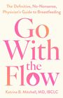 "Go With the Flow" in großen, bunten Buchstaben. Darunter Autorin: Katrina B. Mitchell, MD, IBCLC. Titelseite eines Buches.