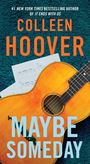 Colleen Hoover: Maybe Someday, Buch