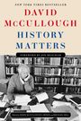 „David McCullough, History Matters, Vorwort von Jon Meacham“, darunter ein älterer Mann an einem Schreibtisch mit Büchern.