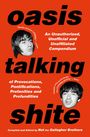 Not the Gallagher Brothers: Oasis Talking Shite, Buch