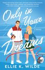 Ellie K Wilde: Only in Your Dreams, Buch