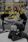 Ross W Greene: The Kids Who Aren't Okay, Buch