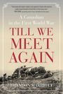 „TILL WE MEET AGAIN" in roter Schrift. Soldaten mit Gewehren in einem Graben liegend, ein Maschinengewehr ist erkennbar.