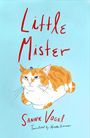 "Little Mister", "Sanne Vogel", "Translated by Hester Velmans". Illustration einer orange-weißen Katze auf blauem Hintergrund.