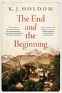 K J Holdom: The End and the Beginning, Buch