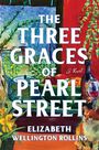 Elizabeth Wellington Rollins: The Three Graces of Pearl Street, Buch