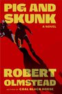 "Pig and Skunk: A Novel" von Robert Olmstead. Zwei schemenhafte Figuren mit Schatten auf rotem Hintergrund.