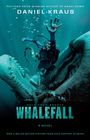 Titel: "Whalefall"; Autor: Daniel Kraus. Taucher kämpft mit einem riesigen, geöffneten Walmaul unter Wasser.