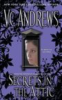 "NEW YORK TIMES BESTSELLING AUTHOR V.C. ANDREWS, It's where lies turn lethal... SECRETS IN THE ATTIC." Lila Silhouette, Frau.