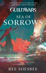 Der Text lautet "Guild Wars: Sea of Sorrows" von Ree Soesbee. Eine farbige, abstrakte Illustration einer Stadt am Wasser.