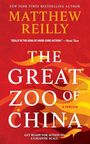 "NEW YORK TIMES BESTSELLING AUTHOR. MATTHEW REILLY. THE GREAT ZOO OF CHINA. A THRILLER. Auf rotem Hintergrund, gelbe Flammen."