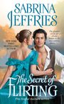 Text: "Sabrina Jeffries, The Secret of Flirting, The Sinful Suitors series, New York Times Bestselling Author".  
Ein Paar in historischer Kleidung.