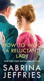 "How to Woo a Reluctant Lady" von Sabrina Jeffries. Ein Paar in historischer Kleidung, der Mann hält die Frau sanft.