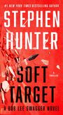 „Stephen Hunter: Soft Target“ – A Bob Lee Swagger Novel. Hintergrund: Rot mit einer abprallenden Kugel.