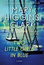Mary Higgins Clark: Two Little Girls in Blue, Buch