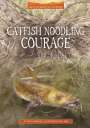 Matt Chandler: Catfish Noodling Courage, Buch