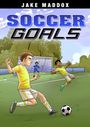 Jake Maddox: Soccer Goals, Buch