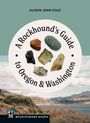 Alison Jean Cole: A Rockhound's Guide to Oregon & Washington, Buch