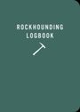 Mountaineers Books: Rockhounding Logbook, Buch