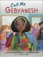 Arlene Rosenfeld Schenker: Call Me Gebyanesh, Buch