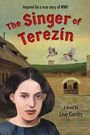 Text: "Inspired by a true story of WWII. The Singer of Terezín. A Novel by Lisa Gerlits." Illustration eines Mädchens vor Gebäuden.
