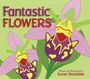 Susan Stockdale: Fantastic Flowers, Buch