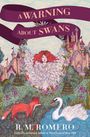 R M Romero: A Warning about Swans, Buch