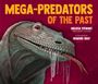 Melissa Stewart: Mega-Predators of the Past, Buch