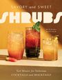 Michael Dietsch: Savory and Sweet Shrubs, Buch