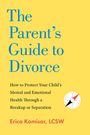 Erica Komisar: The Parent's Guide to Divorce, Buch
