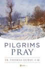 Fr Thomas DuBay: Pilgrims Pray, Buch
