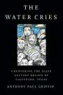 Anthony Paul Griffin: The Water Cries, Buch