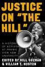 Text: "Justice on 'The Hill': A History of Activism at Prairie View A&M University, edited by Will Guzmán & William T. Hoston." Schwarze Frau mit Megafon.