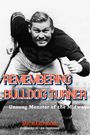 "Remembering Bulldog Turner: Unsung Monster of the Midway" von Michael Barr. Schwarz-Weiß-Bild eines Footballspielers.