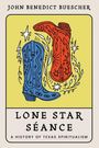 John Benedict Buescher: Lone Star Séance, Buch