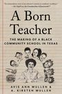 „A Born Teacher: The Making of a Black Community School in Texas“ von Avis Ann Mullen & A. Kirsten Mullen. Illustration: Lehrer mit Kindern.
