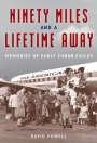 David Powell: Ninety Miles and a Lifetime Away: Memories of Early Cuban Exiles, Buch