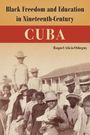 Raquel Alicia Otheguy: Black Freedom and Education in Nineteenth-Century Cuba, Buch