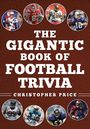 „The Gigantic Book of Football Trivia“ von Christopher Price, Text auf braunem Muster, umgeben von 8 Football-Spielern.