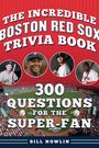 Bill Nowlin: The Incredible Boston Red Sox Trivia Book, Buch