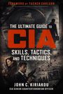 Buchtitel: "The Ultimate Guide to CIA Skills, Tactics, and Techniques" von John C. Kiriakou. Zwei Personen mit Waffen abgebildet.