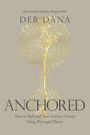 Deb Dana: Anchored, Buch