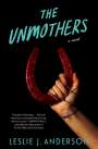 Leslie J Anderson: The Unmothers, Buch