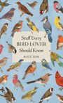 Alice Sun: Stuff Every Bird Lover Should Know, Buch